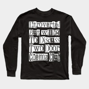 Introverted & Music - Two Door Cinema Club Long Sleeve T-Shirt